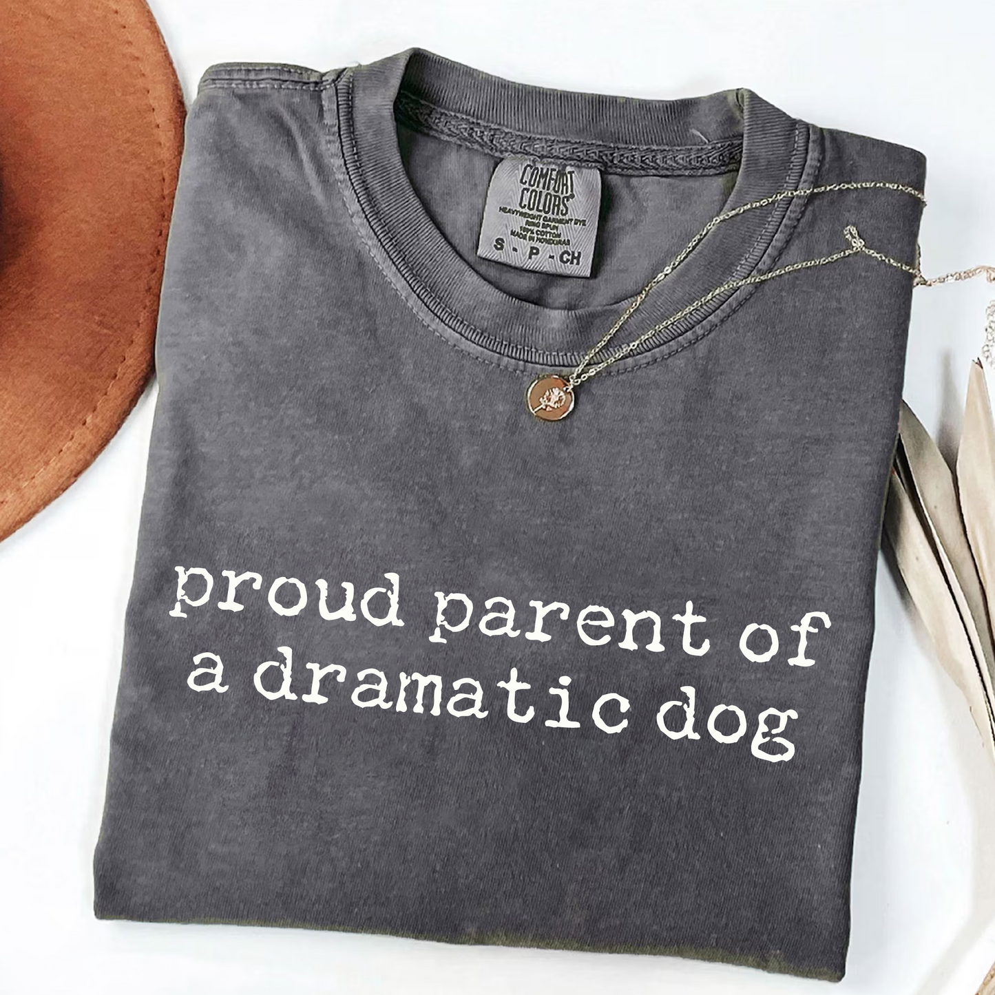 Proud Parent of a Dramatic Dog - Pet Owner T-Shirt