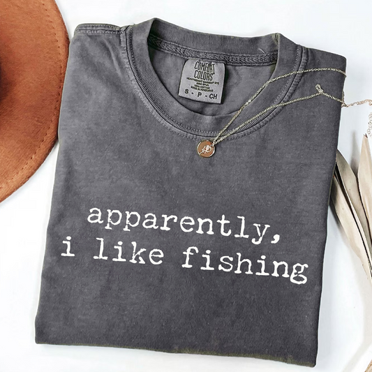 Apparently I Like Fishing T-Shirt