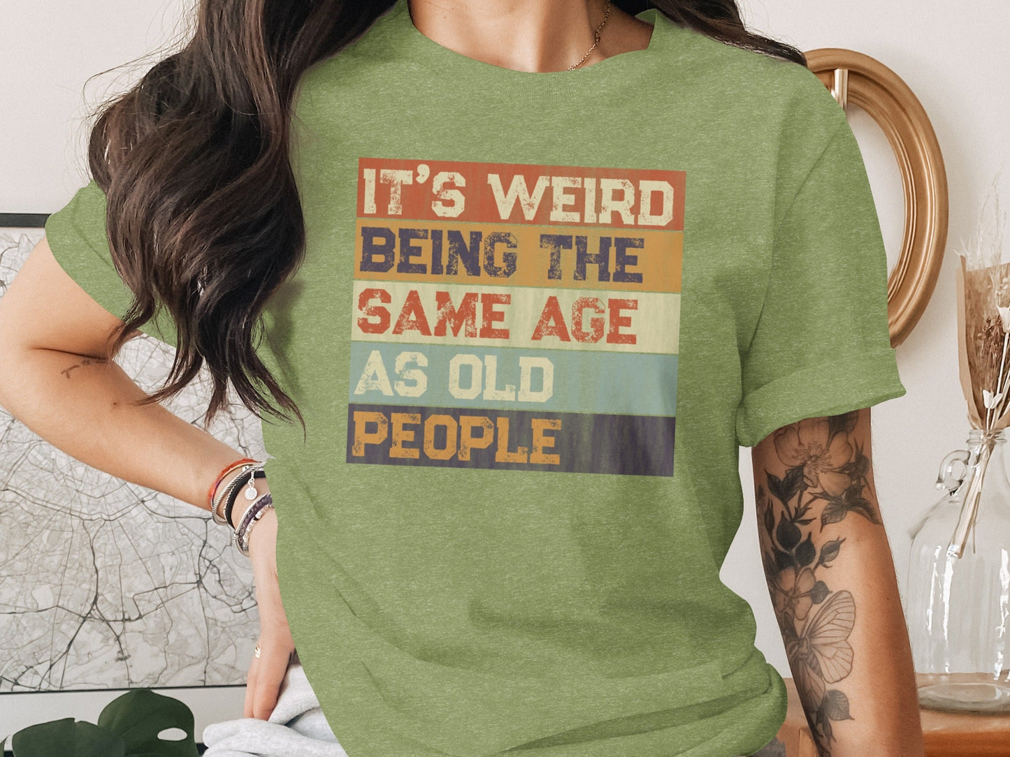 Its Weird Being The Same Age As Old People Funny T-Shirt
