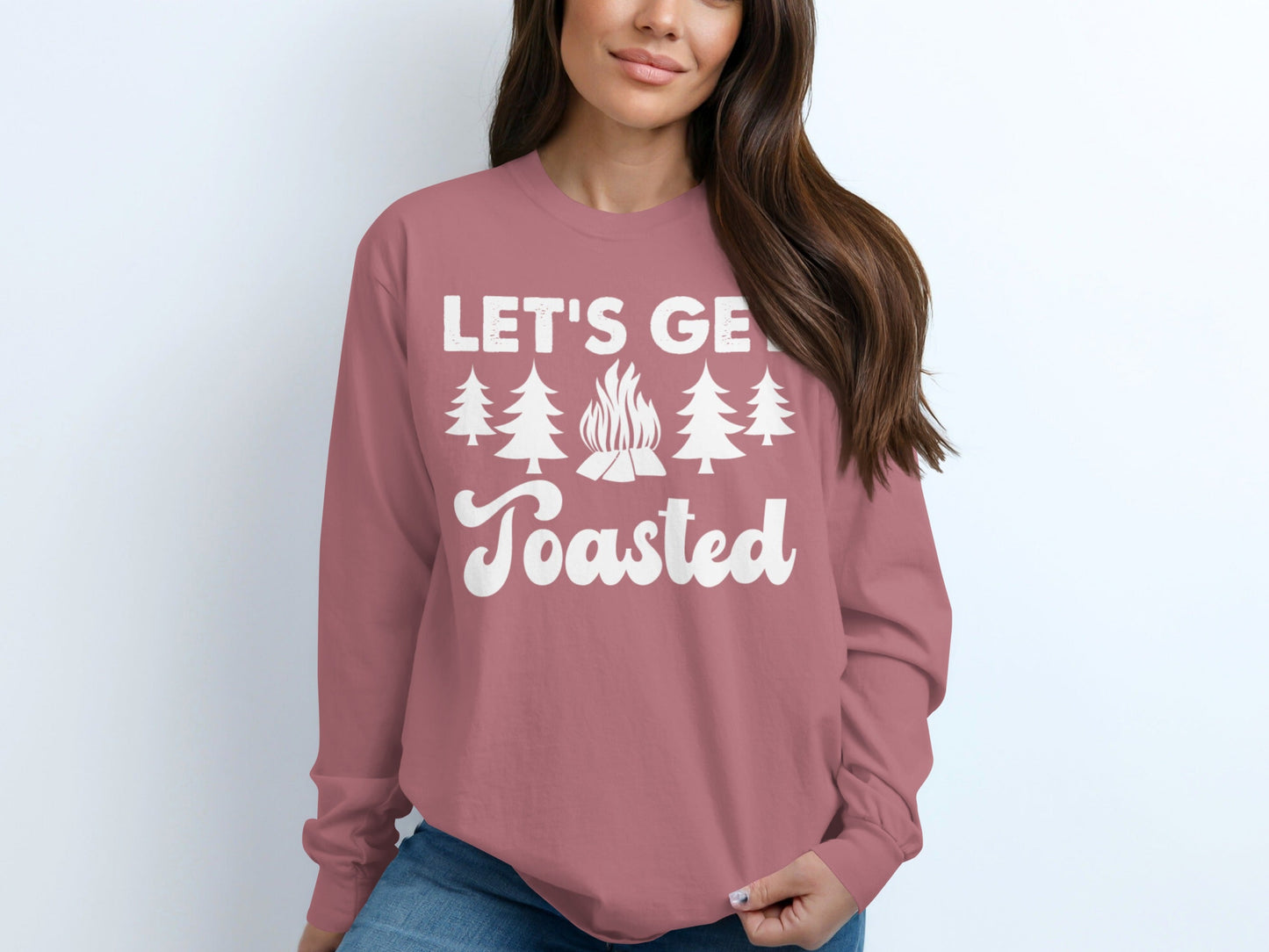 Lets Get Toasted Around Campfire with Trees Long Sleeve T-Shirt