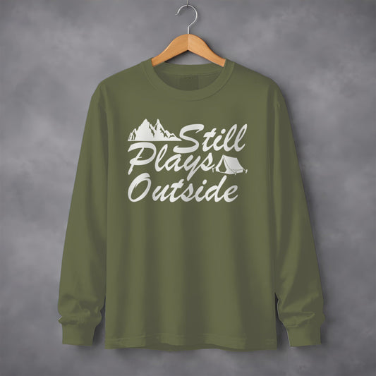 Still Plays Outside Camping and Hiking Design Long Sleeve T-Shirt