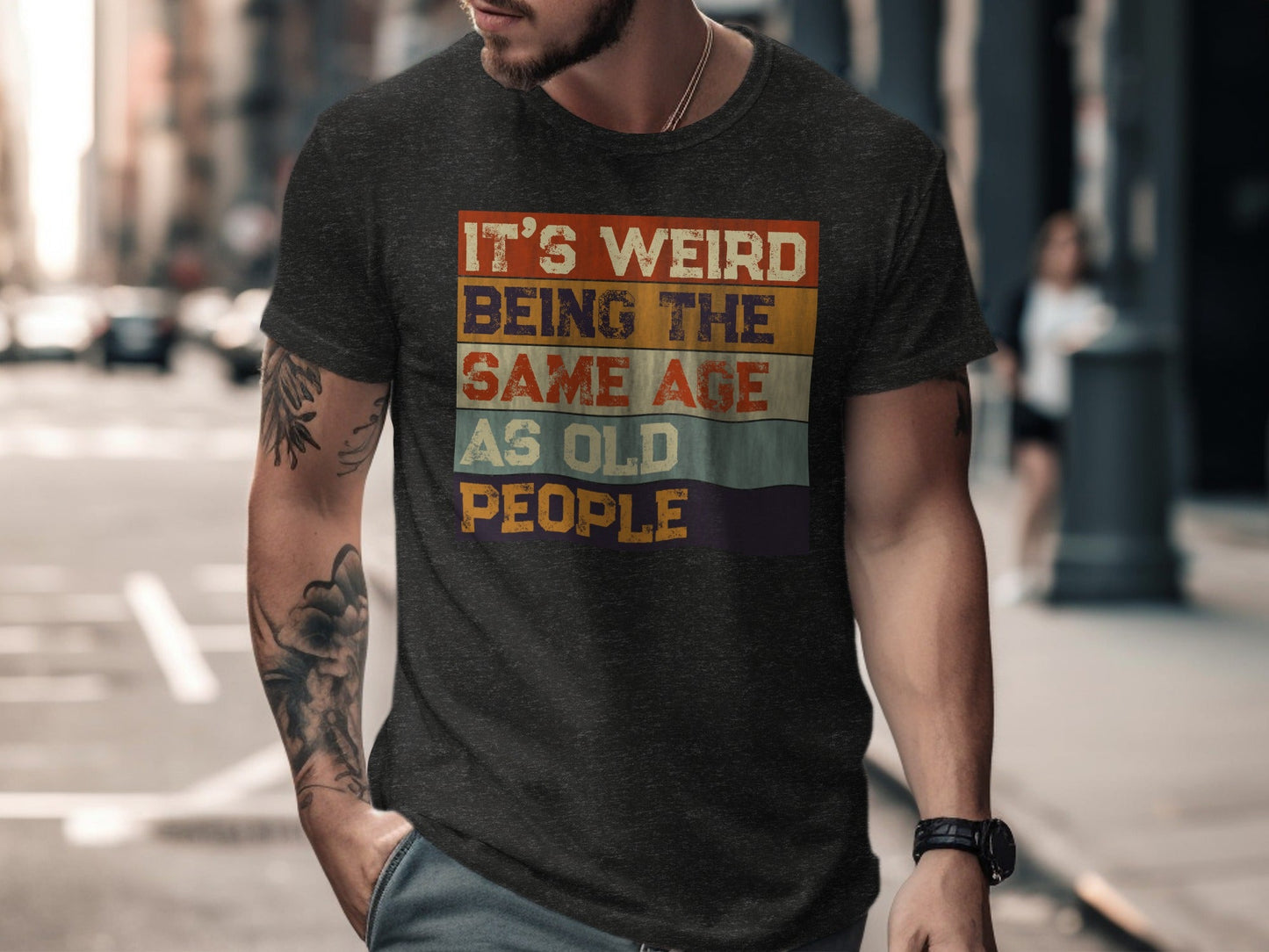 Its Weird Being The Same Age As Old People Funny T-Shirt