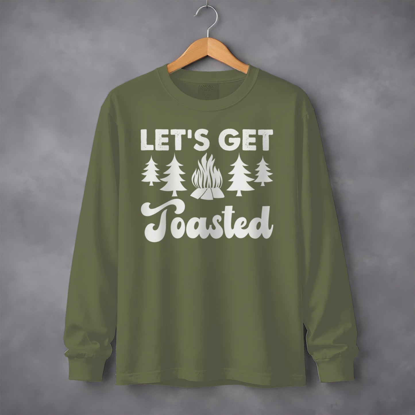 Lets Get Toasted Around Campfire with Trees Long Sleeve T-Shirt