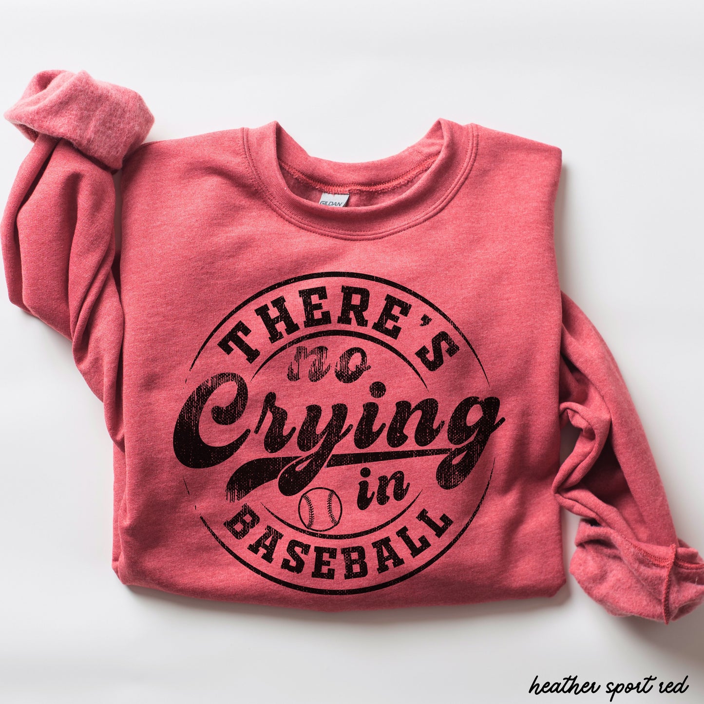 No Crying in Baseball Sweatshirt *8 Colors (S-3X)