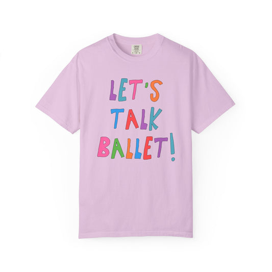 Let's Talk Ballet: Cute Ballet Teacher or Dance Instructor Tee